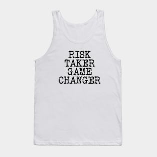 Risk Taker Game Changer Tank Top